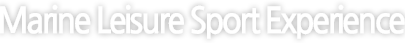 Marine Leisure Sport Experience